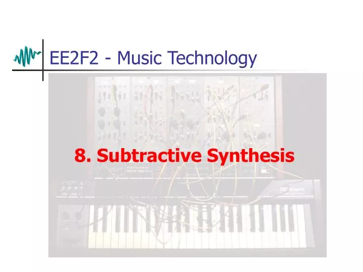 8 subtractive synthesis