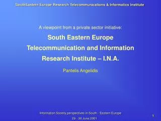 A viewpoint from a private sector initiative: South Eastern Europe
