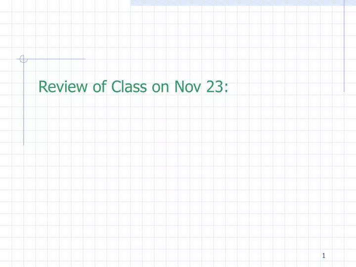 review of class on nov 23