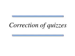 Correction of quizzes