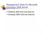 Management Tools for Microsoft Exchange 2000 Server and Windows 2000 Snap-Ins - slide 1
