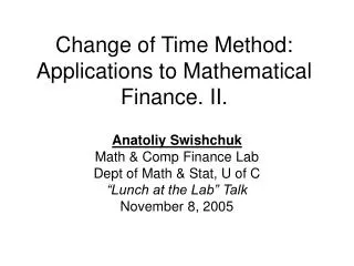 Change of Time Method: Applications to Mathematical Finance. II.