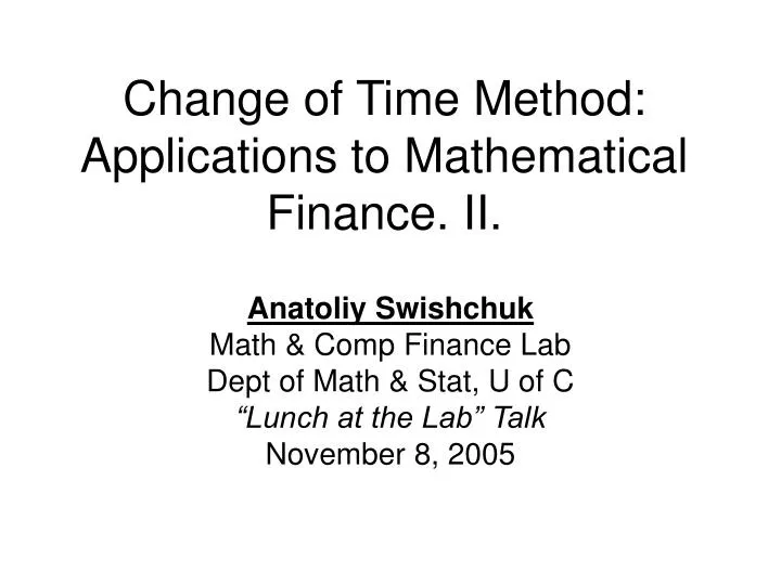 change of time method applications to mathematical finance ii