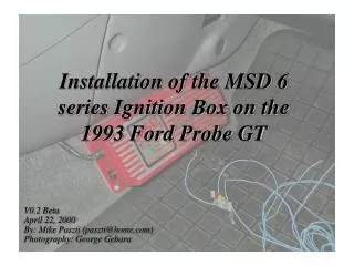 Installation of the MSD 6 series Ignition Box on the 1993 Ford Probe GT