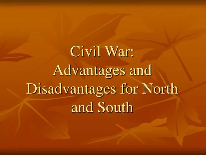 civil war advantages and disadvantages for north and south