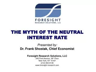 Presented by: Dr. Frank Shostak, Chief Economist Foresight Research Solutions, LLC