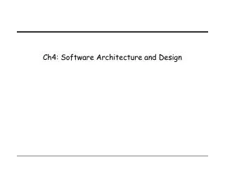 Ch4: Software Architecture and Design