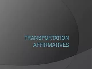 Transportation Affirmatives