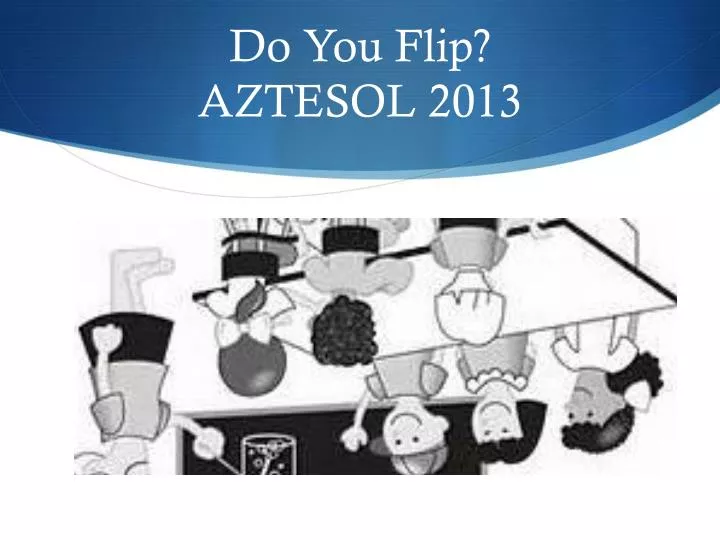 do you flip aztesol 2013