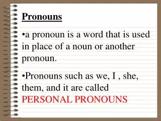 Pronouns a pronoun is a word that is used in place of a noun or another pronoun.