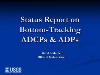 Status Report on Bottom-Tracking ADCPs &amp; ADPs