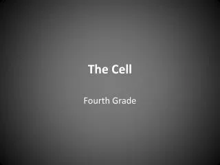 The Cell