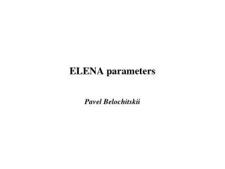 ELENA parameters