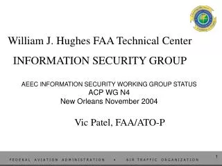 William J. Hughes FAA Technical Center INFORMATION SECURITY GROUP