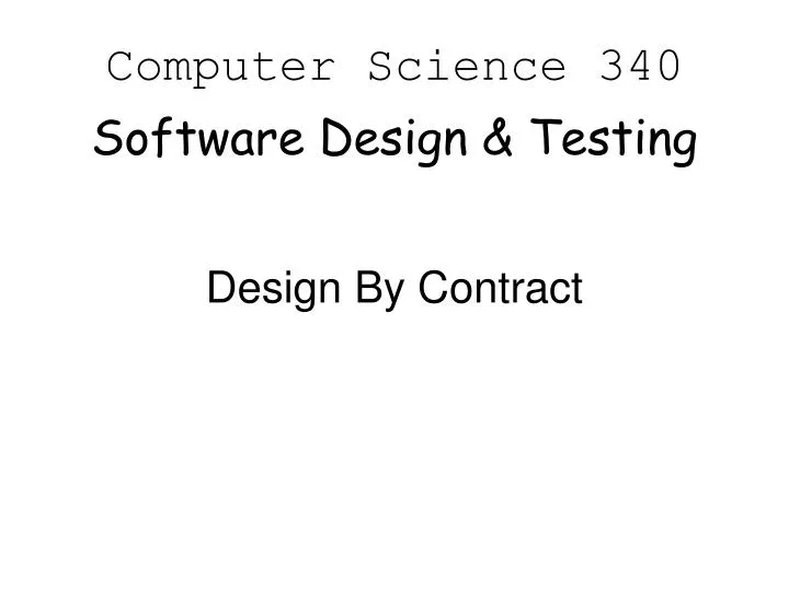computer science 340 software design testing