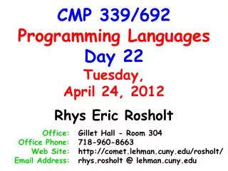 CMP 339/692 Programming Languages Day 22 Tuesday, April 24, 2012