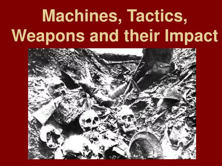 machines tactics weapons and their impact