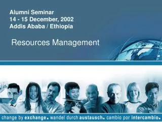 Alumni Seminar 14 - 15 December, 2002 Addis Ababa / Ethiopia Resources Management