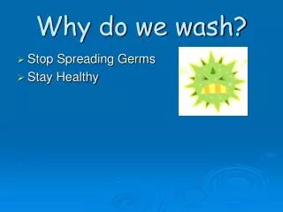 Why do we wash?