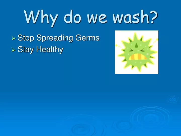 why do we wash