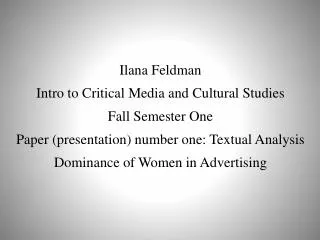 Ilana Feldman Intro to Critical Media and Cultural Studies Fall Semester One