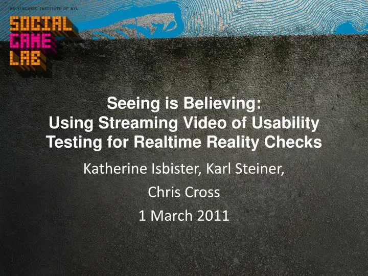 seeing is believing using streaming video of usability testing for realtime reality checks