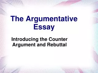 The Argumentative Essay