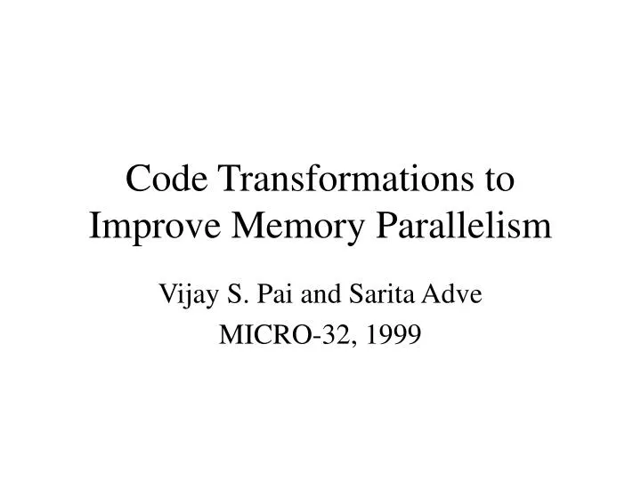code transformations to improve memory parallelism