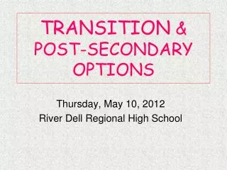 TRANSITION &amp; POST-SECONDARY OPTIONS