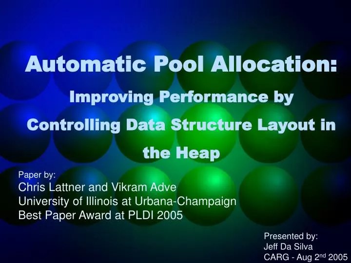 automatic pool allocation improving performance by controlling data structure layout in the heap