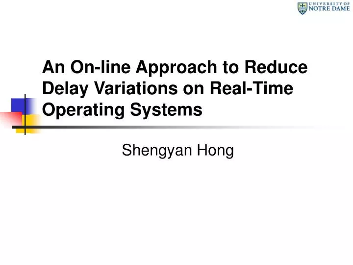 an on line approach to reduce delay variations on real time operating systems