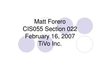 Matt Forero CIS055 Section 022 February 16, 2007 TiVo Inc.