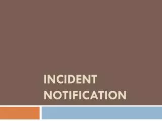Incident Notification