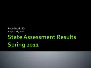 State Assessment Results Spring 2011
