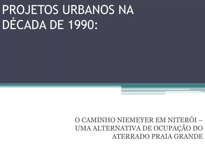 projetos urbanos na d cada de 1990