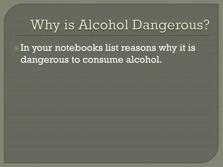 why is a lcohol dangerous