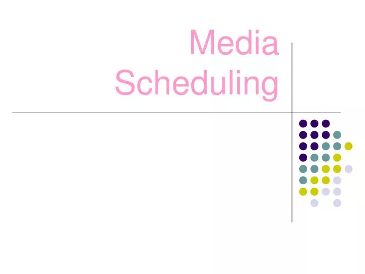 media scheduling