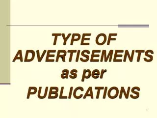 TYPE OF ADVERTISEMENTS as per PUBLICATIONS