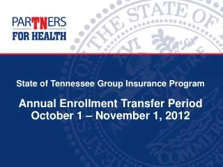 State of Tennessee Group Insurance Program Annual Enrollment Transfer Period