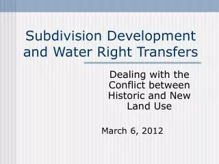 Subdivision Development and Water Right Transfers