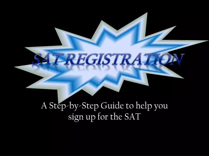 a step by step guide to help you sign up for the sat
