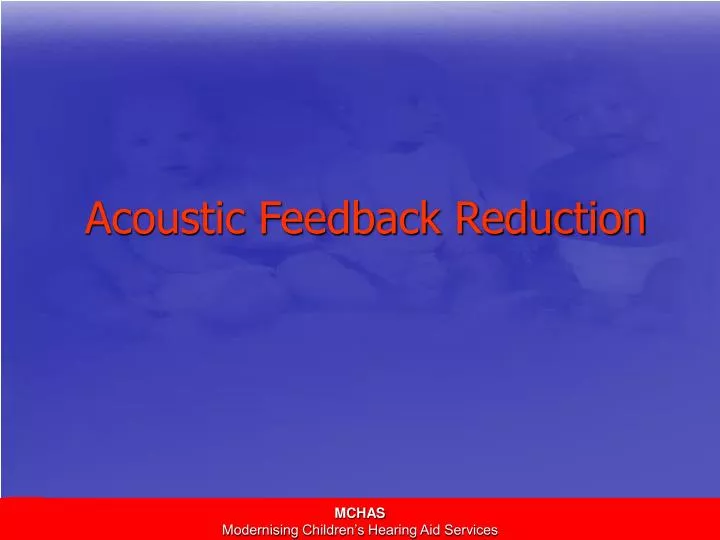 acoustic feedback reduction