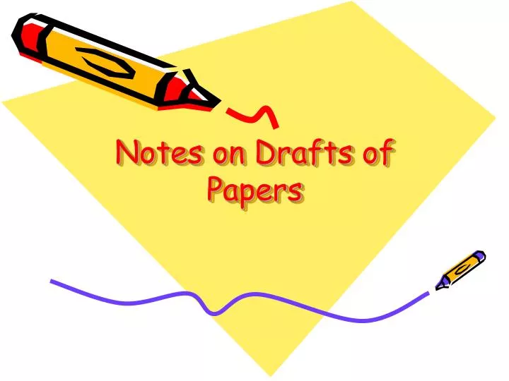 notes on drafts of papers