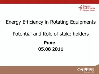 Energy Efficiency in Rotating Equipments Potential and Role of stake holders