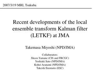 Recent developments of the local ensemble transform Kalman filter (LETKF) at JMA