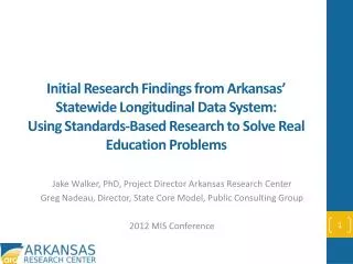 Jake Walker, PhD, Project Director Arkansas Research Center