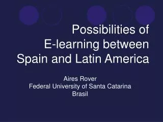 Possibilities of E-learning between Spain and Latin America