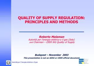 QUALITY OF SUPPLY REGULATION: PRINCIPLES AND METHODS Roberto Malaman