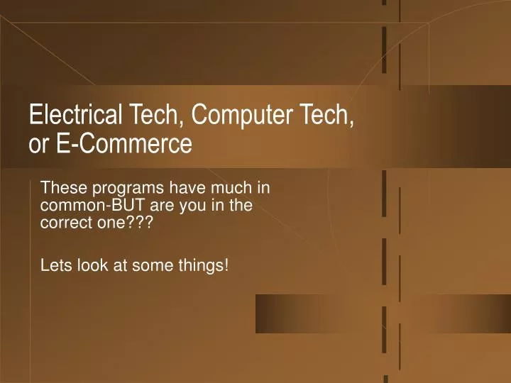 electrical tech computer tech or e commerce
