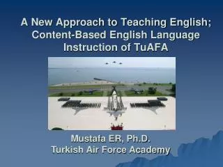 A New Approach to Teaching English; Content-Based English Language Instruction of TuAFA